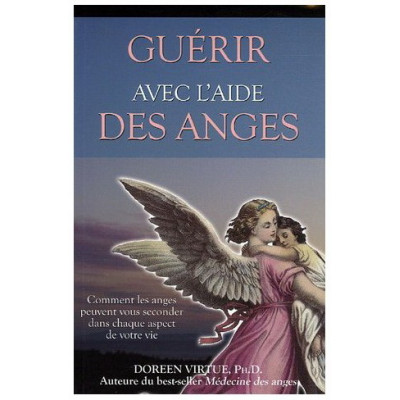 Guérir avec l'aide des anges De Doreen Virtue  