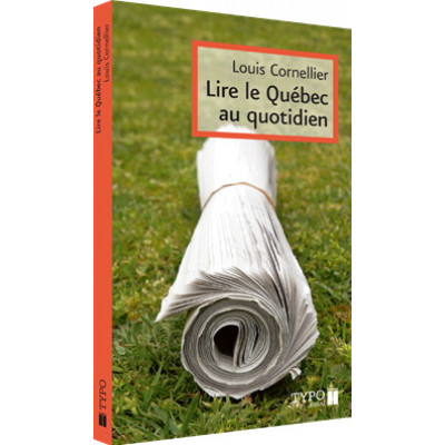 Lire le Québec au quotidien  De Louis Cornellier