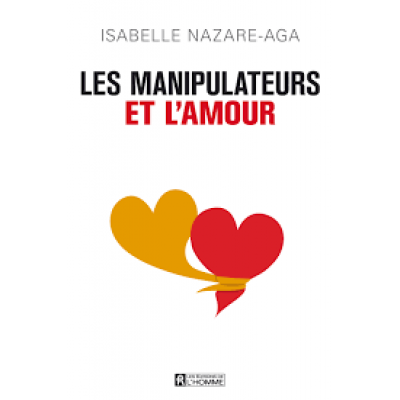 Les Manipulateurs et l'amour  De Isabelle Nazare-Aga