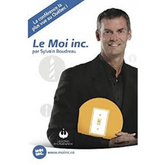 Le Moi Inc. De Sylvain Boudreau