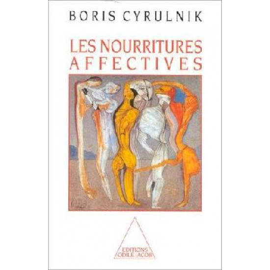 Les Nourritures affectives De Boris Cyrulnik