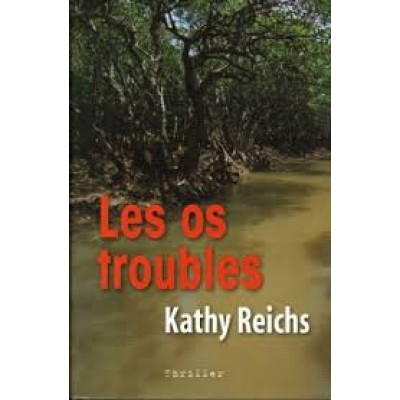 Les Os troubles De Kathy Reichs  