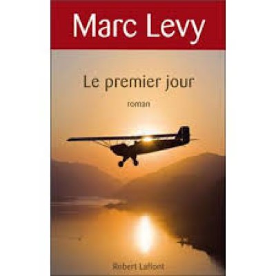 Le premier jour  De Marc Levy