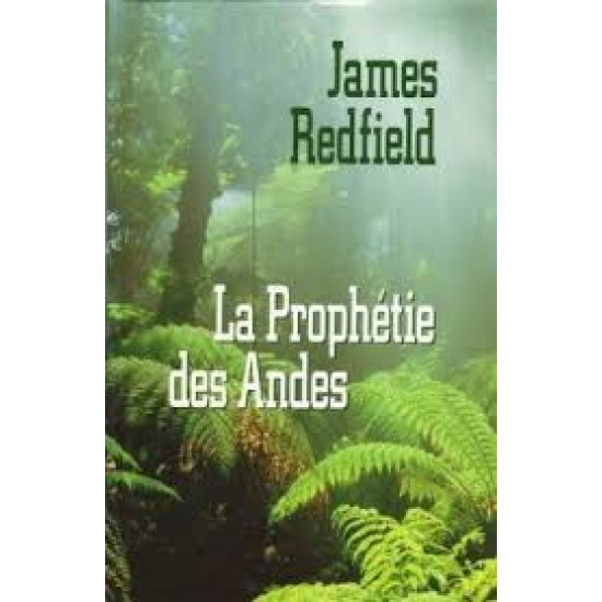 La Prophétie des Andes De James Redfield