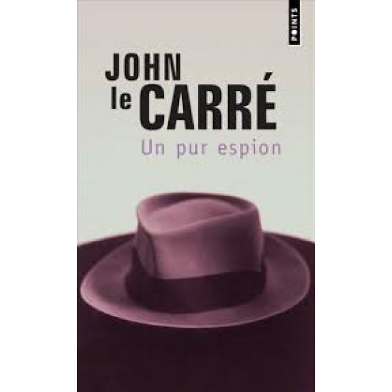 Un pur espion De John Le Carre