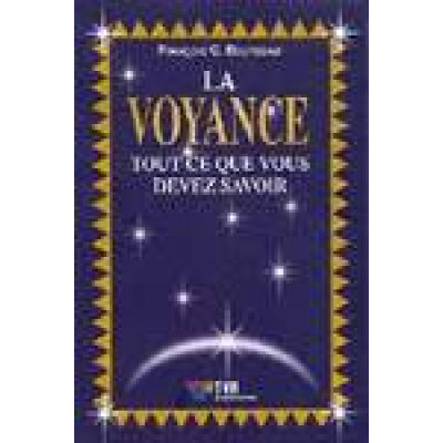Voyance: tout ce que vous devez savoir De Francois C. Bourbeau